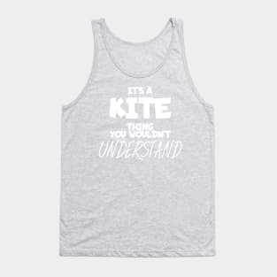 Its a kite think you wouldn't understand Tank Top